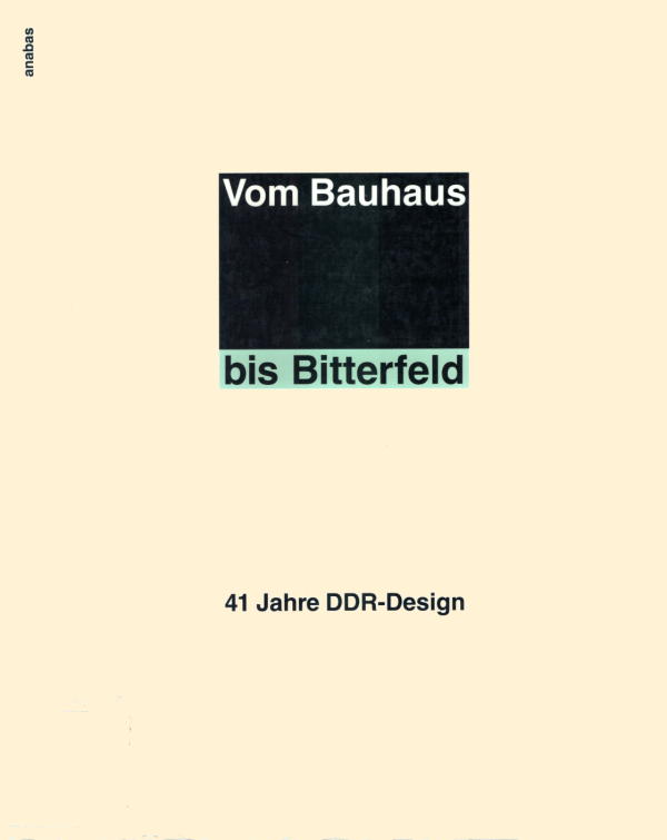 Regine Halter (Hg.): Vom Bauhaus bis Bitterfeld